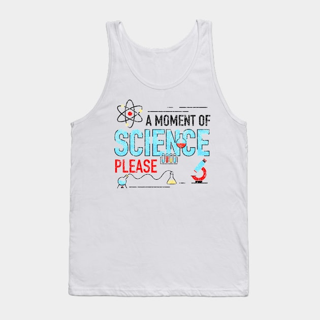 A MOment of Science Please Tank Top by Lin Watchorn 